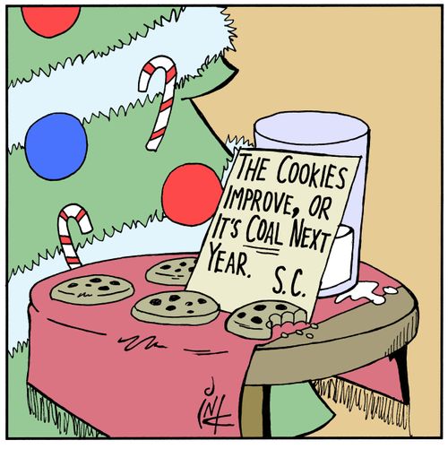 The cookies improve, or it's coal next year.