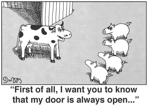 'First of all, I want you to know that my door is always open...'