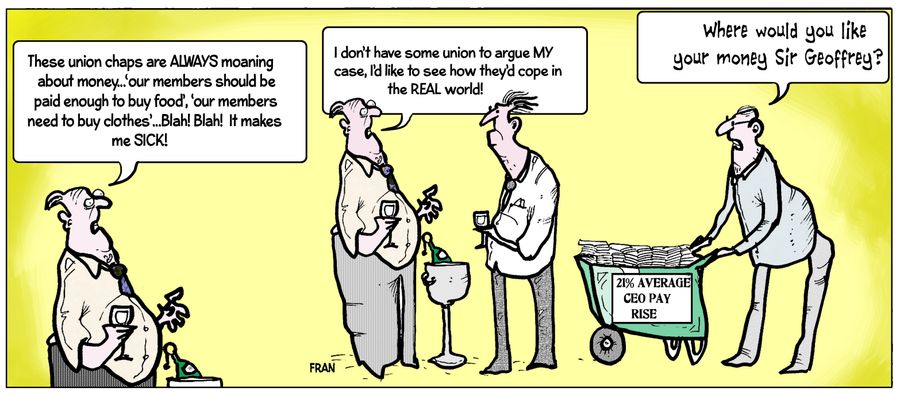 "I don't have some union to argue my case, I'd like to see how they'd cope in the real world."