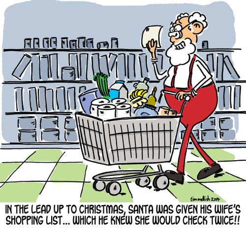 In the lead up to Christmas, Santa was given his wife's shopping list...which he knew she would check twice!!