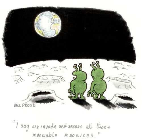 'I say we invade and secure all those renewable resources.'