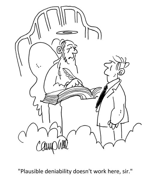 "Plausible deniability doesn't work here, sir."