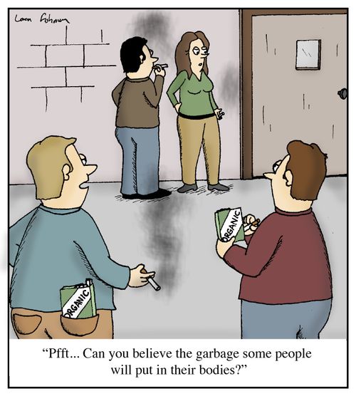 'Pfft...Can you believe the garbage some people will put in their bodies?'