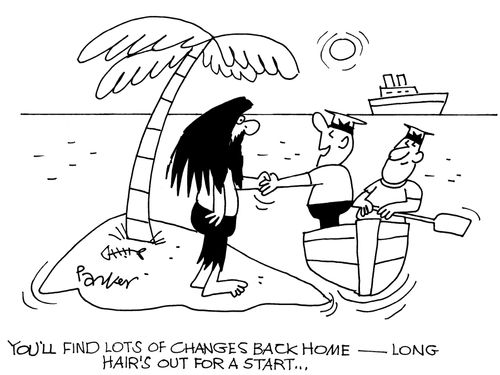 'You'll find lots of changes back home-long hair's out for a start...'