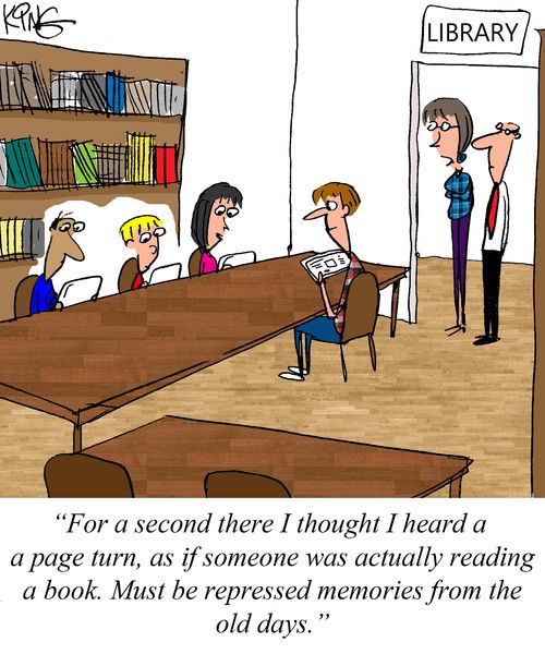 "For a second there I thought I heard a page turn, as if someone was actually reading a book. Must be repressed memories from the old days."
