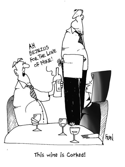 Ah! Bejezus...for the love of Mike...This wine is corked