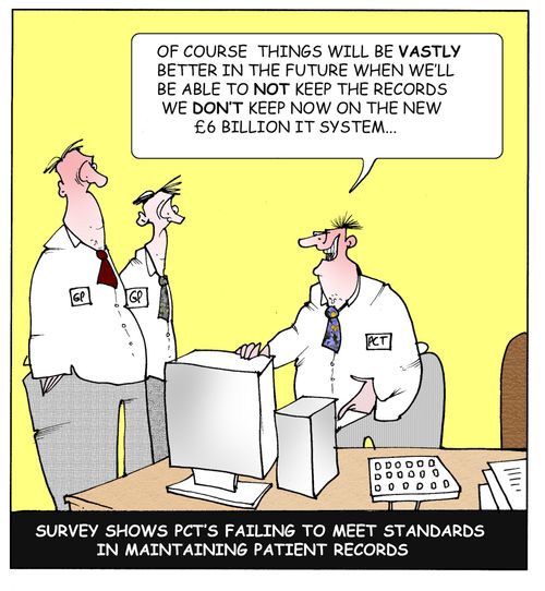 'Of course things will a lot better in the future when we'll be able to not keep the records we don't keep now on the new 6 billion IT system.'
