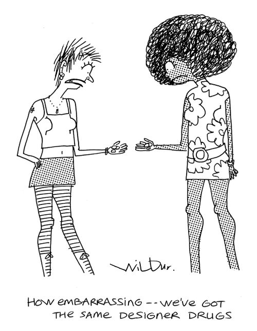 'How embarrassing, we've got the same designer drugs.'