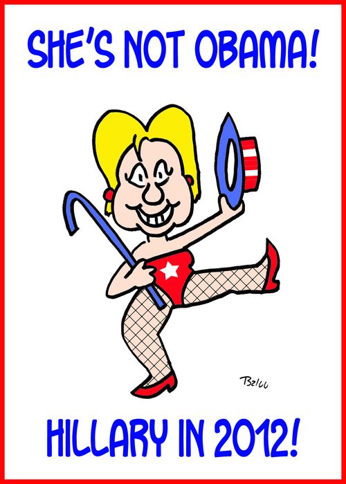 She's Not Obama! Hillary in 2012!