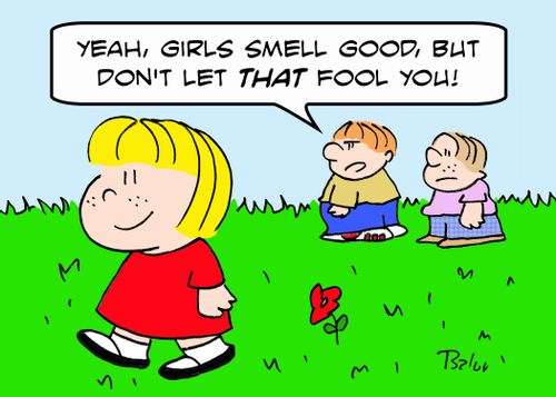 'Yeah, girls smell good, but don't let THAT fool you!'