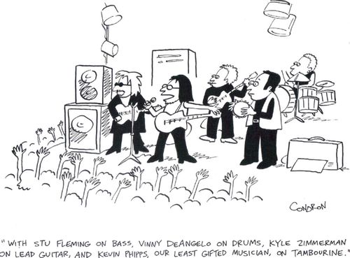 'With Stu Fleming on bass, Vinny DeAngelo on drums, Kyle Zimmerman on lead guitar, and Kevin Phipps, our least gifted musician, on tambourine.'