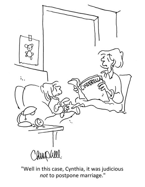 "Well in this case, Cynthia, it was judicious not to postpone marriage."