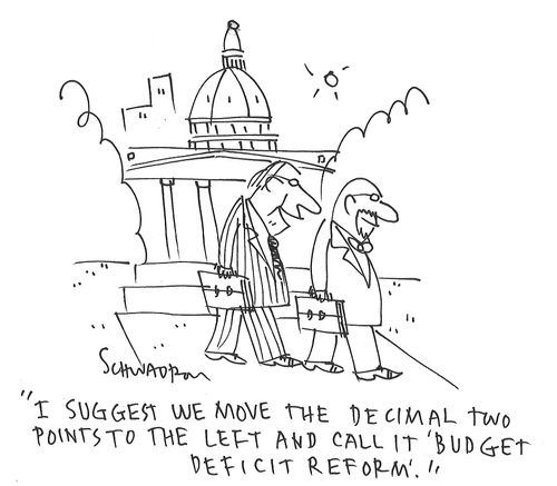 "I suggest we move the decimal two points to the left and call it 'budget deficit reform.'"