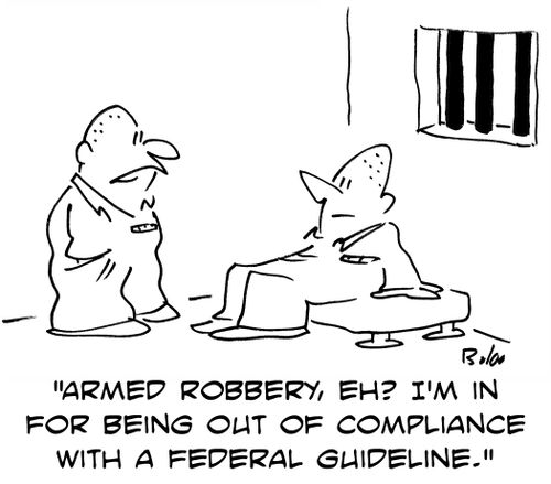 'Armed robbery, eh? I'm in for being out of compliance with a Federal guideline