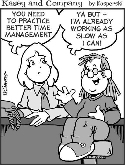 '...but I'm already working as slow as I can.'