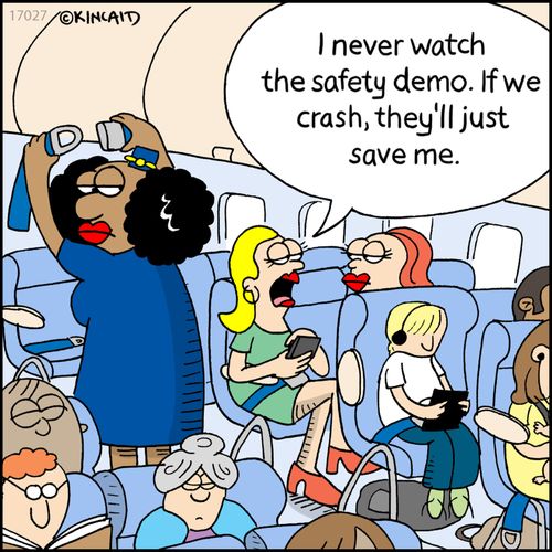 "I never watch the safety demo. If we crash, they'll just save me."
