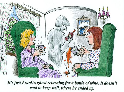'It's just Frank's ghost returning for a bottle of wine. It doesn't tend to keep well, where he ended up.'