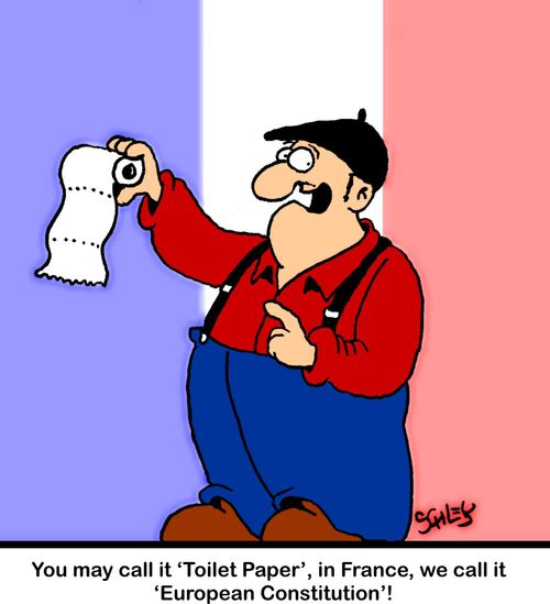 'You may call it 'Toilet Paper', in France, we call it 'European Constitution'!'
