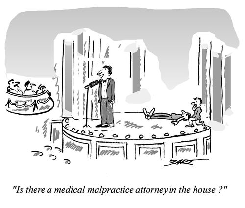 "Is there a medical malpractice attorney in the house?"