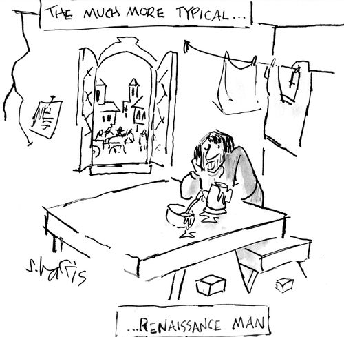 The much more typical...Renaissance Man.