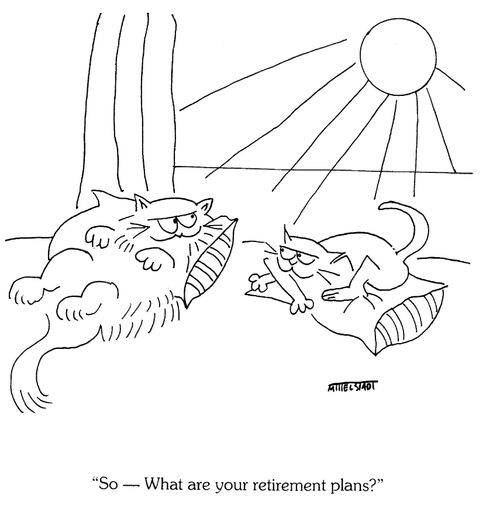'So--what are your retirement plans?'