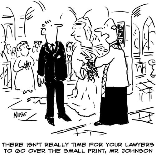 "There isn't really time for your lawyers to go over the small print, Mr Johnson."