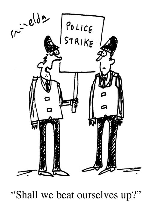 Police Strike - 'Shall we beat ourselves up?'