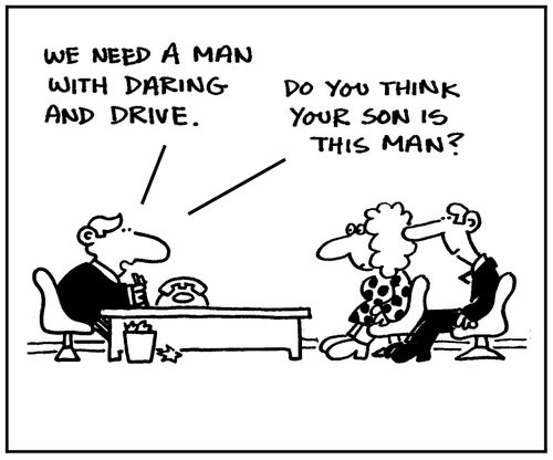 'We need a man with daring and drive. Do you think your son is this man?'