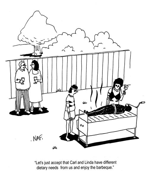 'Let's just accept that Carl and Linda have different dietary needs from us and enjoy the barbeque.'