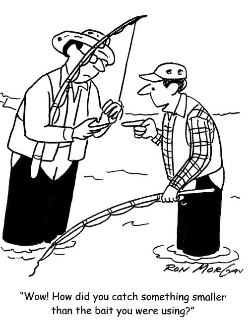 'Wow! How did you catch something smaller than the bait you were using?'