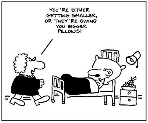'You're either getting smaller or they're giving you bigger pillows.'