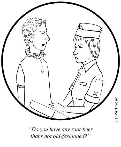 'Do you have any root-beer that's not old-fashioned?'