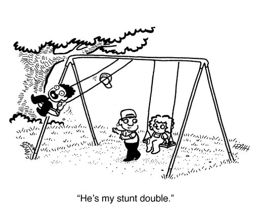 'He's my stunt double.'