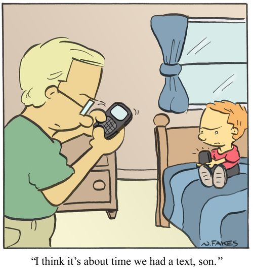 'I think it's about time we had a text, son.'