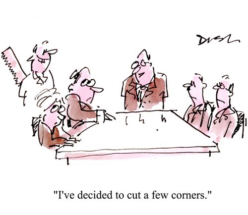 'I've decided to cut a few corners.'