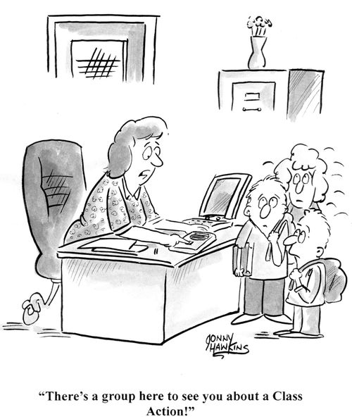 'There's a group here to see you about a class action!'