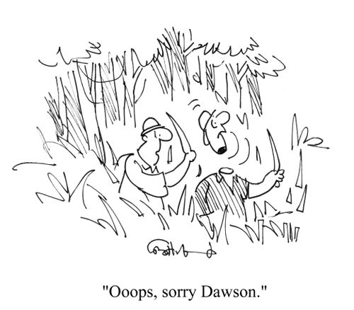 'Ooops, sorry Dawson.'