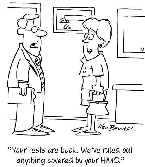 "Your tests are back. We've ruled out anything covered by your HMO."