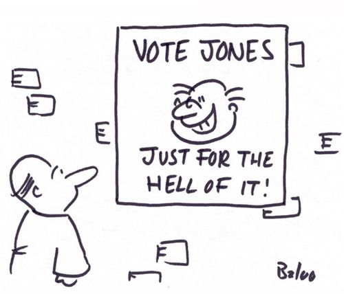 Vote Jones, Just for the Hell of it.