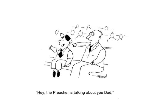 'Hey, the Preacher is talking about you Dad.'