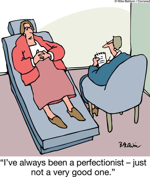 'I've always been a perfectionist - just not a very good one.'