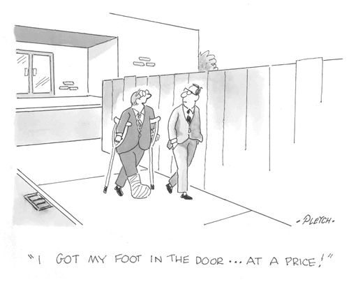 'I got my foot in the door...at a price!'