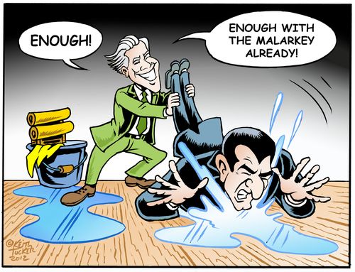 'Enough with the malarkey already!'