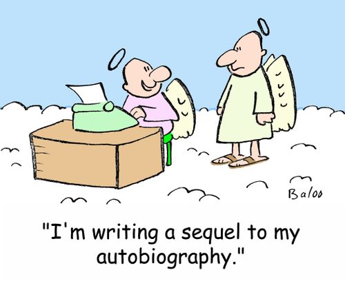 'I'm writing a sequel to my autobiography.'
