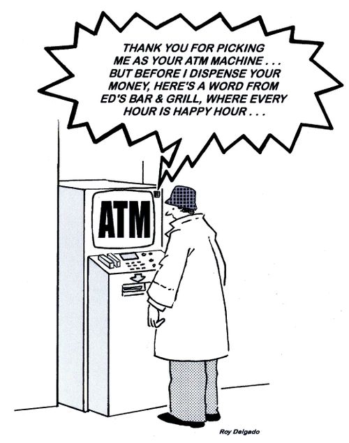 'Thank you for picking me as your ATM machine...but before I dispense your money, here's a word from Ed's Bar & Grill...'
