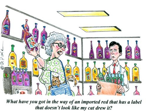 'What have you got in the way of an imported red that has a label that doesn't look like my cat drew it?'