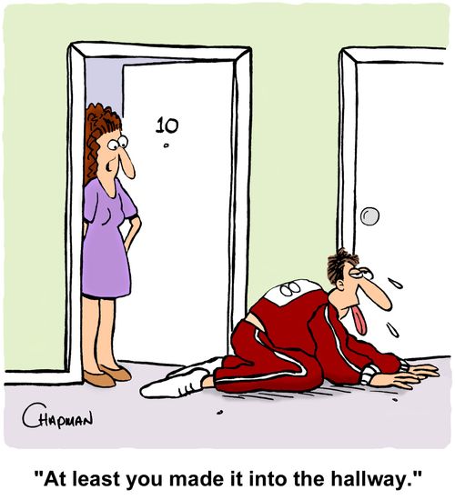 "At least you made it into the hallway."