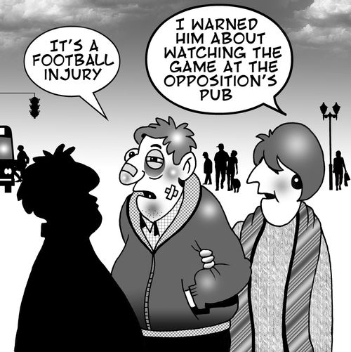 'I warned him about watching the game at the opposition's pub.'