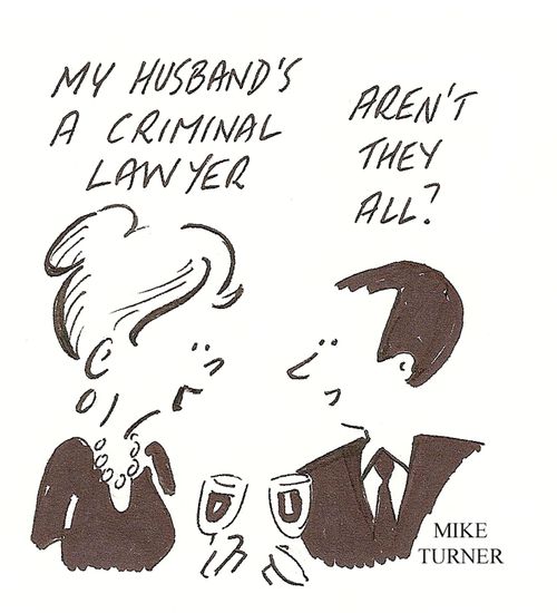 'My husband's a criminal lawyer...'