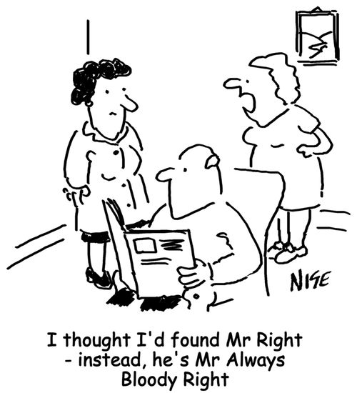 'I thought I'd found Mr Right - instead, he's Mr Always Bloody Right'